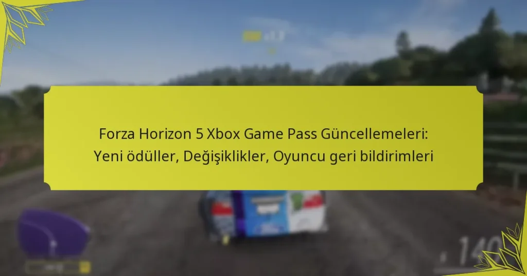 Forza Horizon 5 Xbox Game Pass Güncellemeleri: Yeni ödüller, Değişiklikler, Oyuncu geri bildirimleri