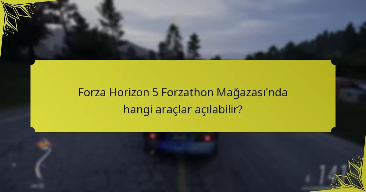 Forzathon Mağazası’ndaki araçların nadirlik seviyeleri nelerdir?