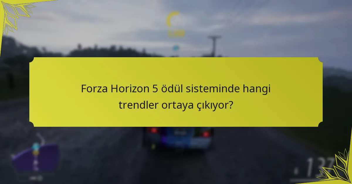 Oyuncular Forza Horizon 5’te ödülleri nasıl kazanabilir?