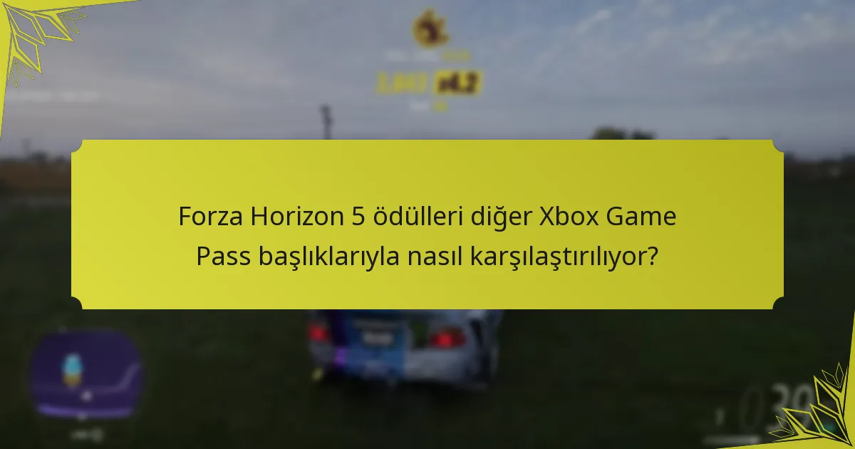 Forza Horizon 5 ödülleri hakkında topluluk geri bildirimi nedir?