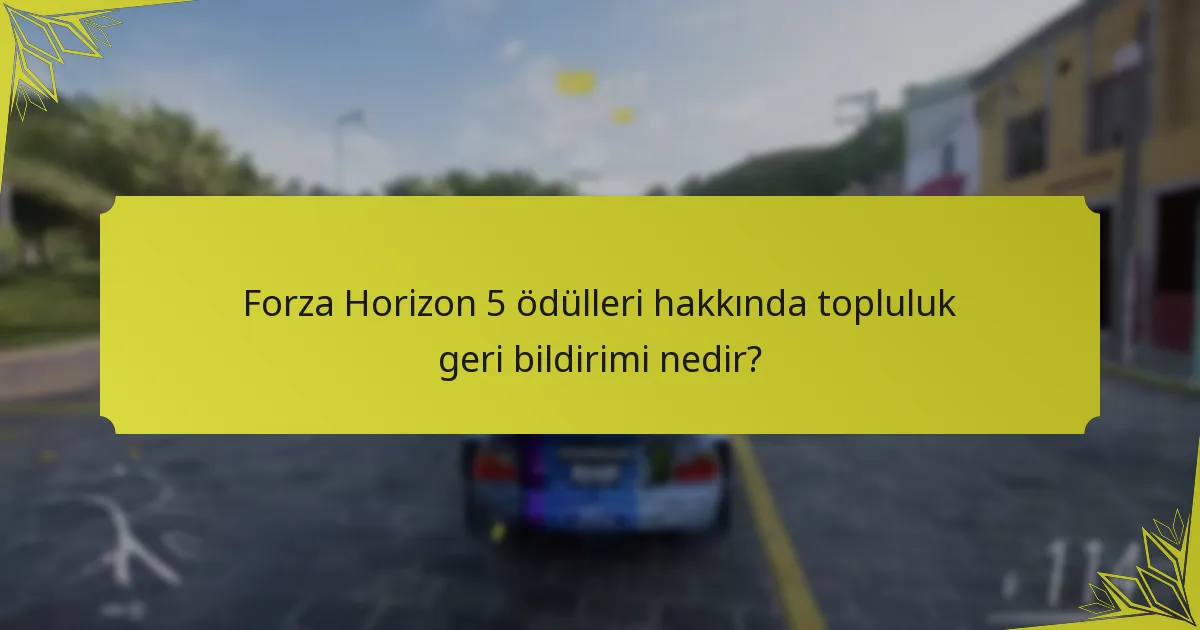 Forza Horizon 5 ödül sisteminde hangi trendler ortaya çıkıyor?