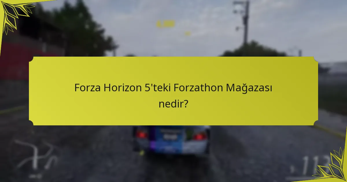 Forzathon Mağazasında hangi özel eşyalar mevcut?