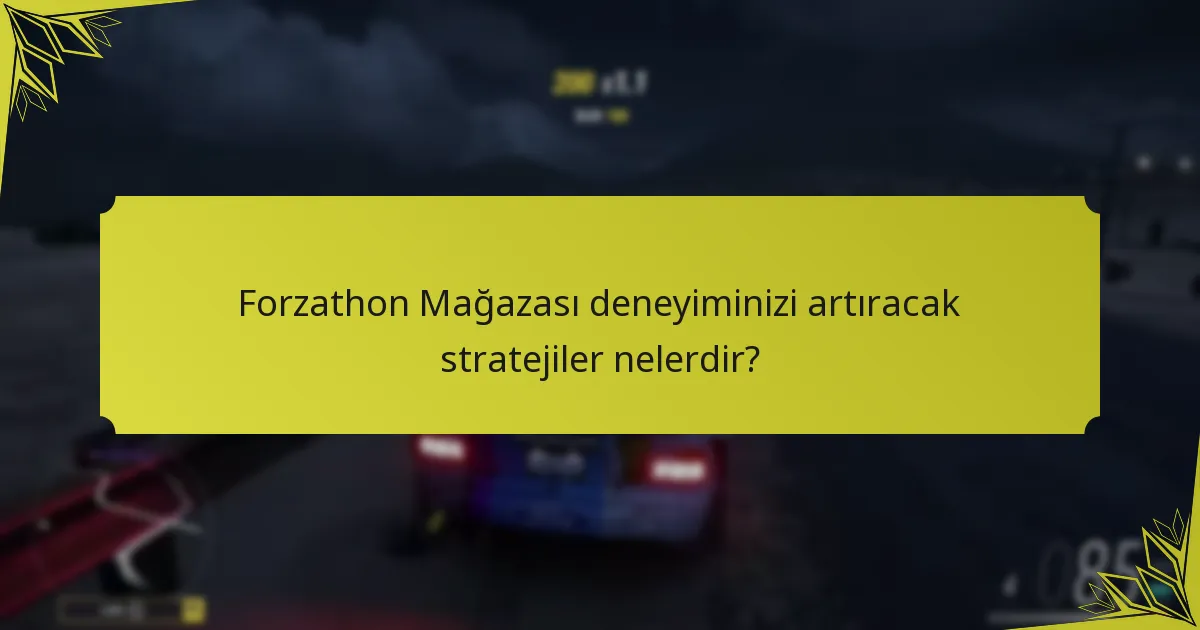 Forzathon Mağazası eşyalarının kilidini açma gereksinimleri nelerdir?