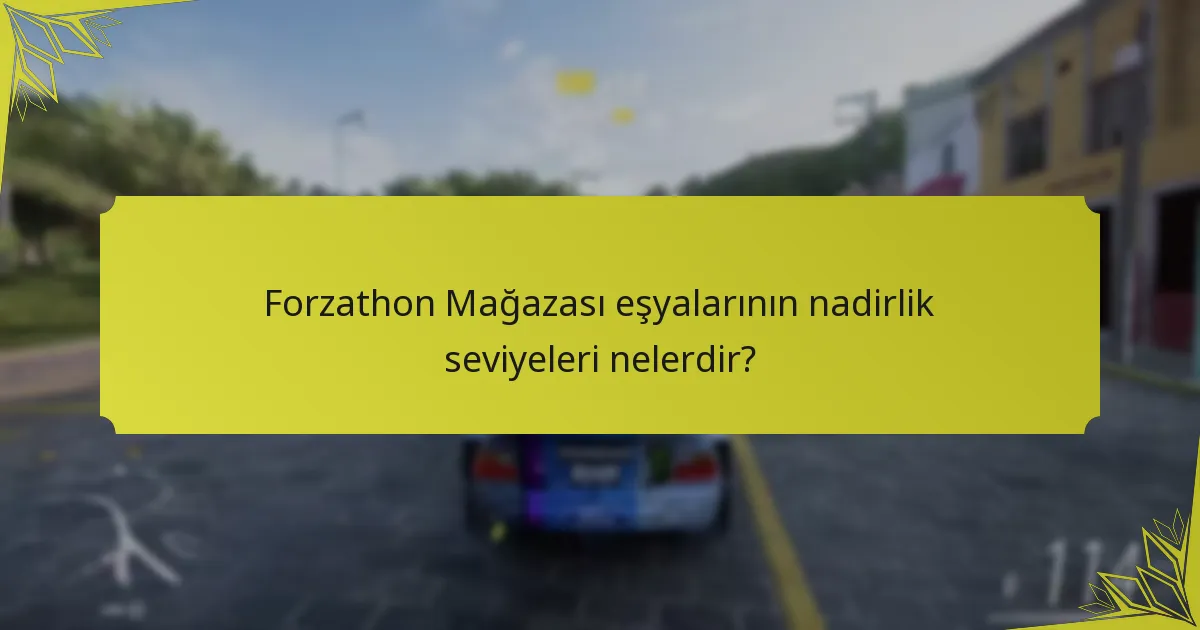 Forzathon Mağazası deneyiminizi artıracak stratejiler nelerdir?