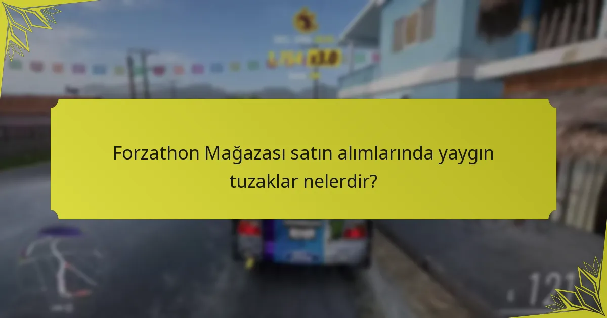 Forzathon Mağazasında hangi eşyalar en iyi değeri sağlar?