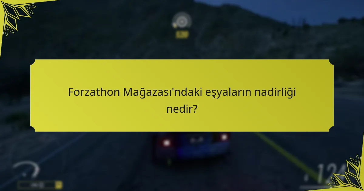 Topluluk, Forzathon Mağazası hakkında hangi içgörüleri sağlayabilir?