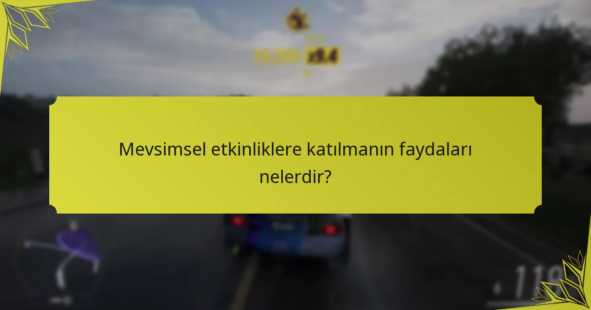 Mevsimsel etkinliklere katılmanın faydaları nelerdir?