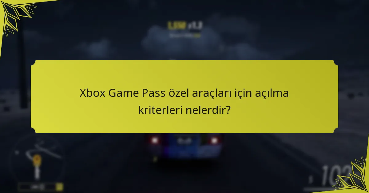 Xbox Game Pass özel araçlarına topluluk tepkileri nelerdir?